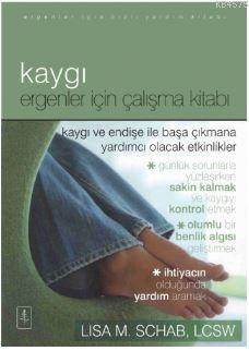 Kaygı; Ergenler İçin Çalışma Kitabı - 2