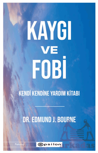 Kaygı Ve Fobi - Epsilon Yayınevi