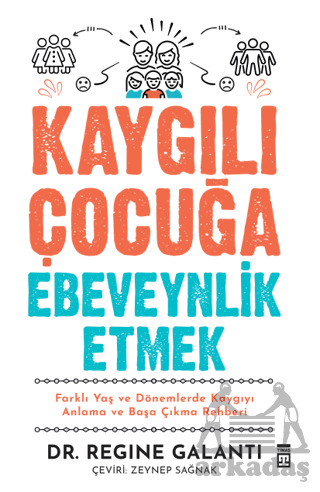 Kaygılı Çocuğa Ebeveynlik Etmek - Timaş Yayınları