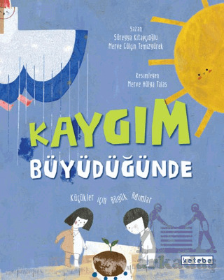 Kaygım Büyüdüğünde - Ketebe Çocuk