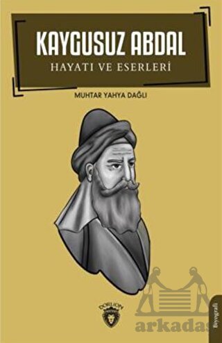 Kaygusuz Abdal - Hayatı Ve Eserleri - Dorlion Yayınları