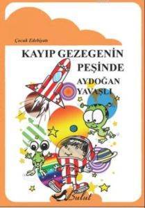 Kayıp Gezegenin Peşinde; Çocuk Edebiyatı - 1