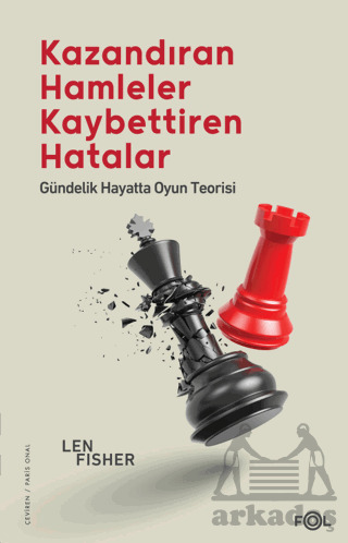 Kazandıran Hamleler, Kaybettiren Hatalar: Gündelik Hayatta Oyun Teorisi - Fol Kitap