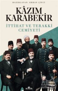 Kazım Karabekir - İttihat Ve Terakki Cemiyeti - Kronik Kitap