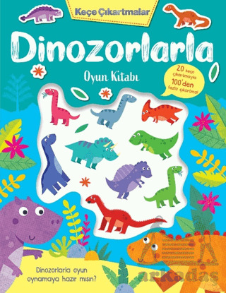 Keçe Çıkartmalar - Dinozorlarla Oyun Kitabı - İndigo Çocuk