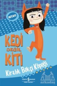 Kedi Değil Kiti - Kiralık Bekçi Köpeği - İş Bankası Kültür Yayınları