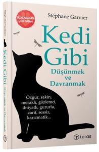 Kedi Gibi Düşünmek Ve Davranmak - Teras Kitap