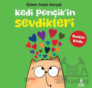 Kedi Ponçik'in Sevdikleri - Renkler Kitabı - 1