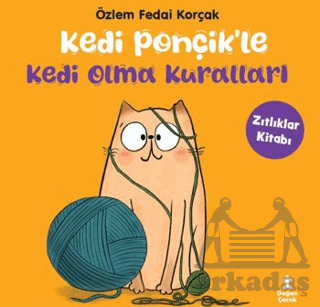 Kedi Ponçikle Kedi Olma Kuralları - Zıtlıklar Kitabı - Doğan Çocuk