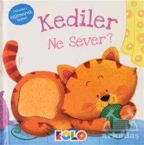 Kediler Ne Sever? - Eolo Yayıncılık