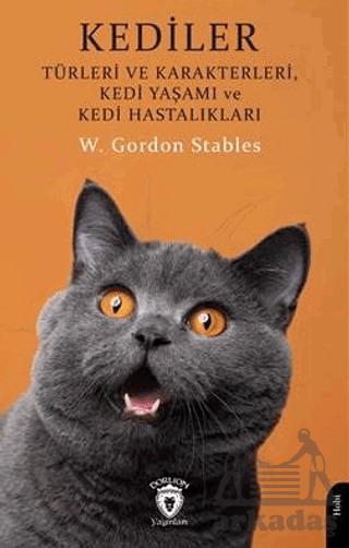 Kediler - Türleri Ve Karakterleri Kedi Yaşamı Ve Kedi Hastalıkları - Dorlion Yayınları
