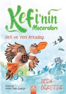 Kefi Ve Yeni Arkadaşı - Kefi'nin Maceraları - Altın Kitaplar