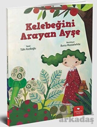 Kelebeğini Arayan Ayşe - Redhouse Kidz Yayınları