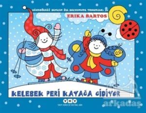 Kelebek Peri Kayağa Gidiyor - Uğurböceği Sevecen İle Salyangoz Tomurcuk 36 - Yapı Kredi Yayınları