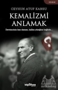 Kemalizmi Anlamak - 1