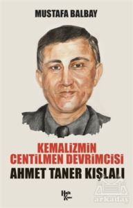 Kemalizmin Centilmen Devrimcisi Ahmet Taner Kışlalı - Halk Kitabevi