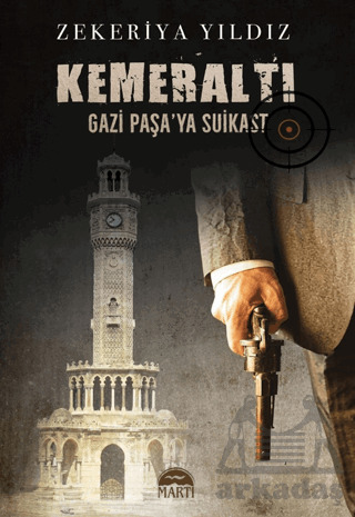 Kemeraltı - Gazi Paşa'ya Suikast - Martı Yayınları