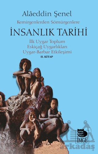 Kemirgenlerden Sömürgenlere İnsanlık Tarihi II. Kitap - İmge Kitabevi Yayınları
