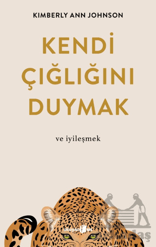 Kendi Çığlığını Duymak Ve İyileşmek - Okuyan Us Yayınları