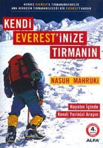 Kendi Everestinize Tırmanın; Hayatın İçinde Kendi Yerinizi Arayın - Alfa Yayıncılık