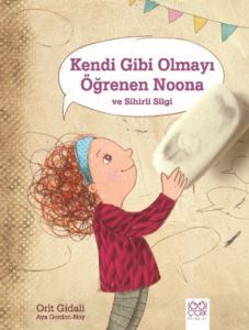 Kendi Gibi Olmayı Öğrenen Noona ve Sihirli Silgi - 1001 Çiçek Kitaplar