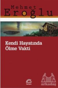 Kendi Hayatında Ölme Vakti - 1