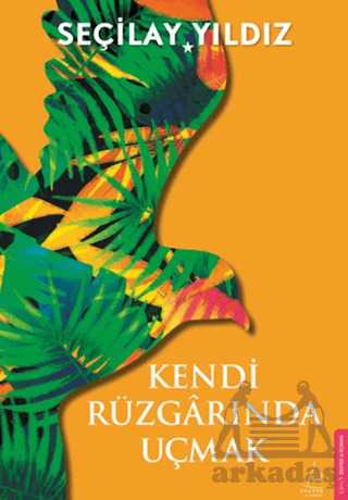 Kendi Rüzgarında Uçmak - Destek Yayınları