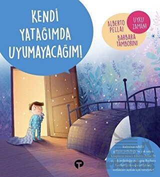 Kendi Yatağımda Uyumayacağım! - Ne Zormuş Büyümek - Turkuvaz Kitap