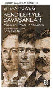 Kendileriyle Savaşanlar; Hölderlin - Kleist - Nietzsche - 1