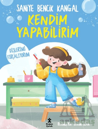 Kendim Yapabilirim - Dişlerimi Fırçalıyorum - Doğan Çocuk