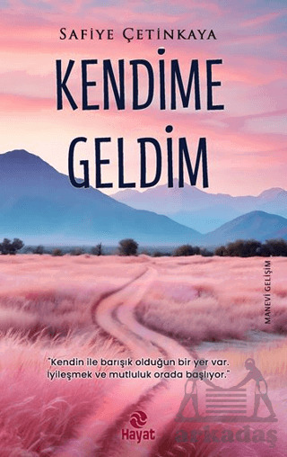 Kendime Geldim - Hayat Yayınları