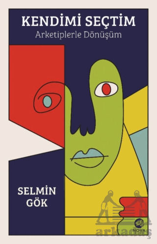 Kendimi Seçtim: Arketiplerle Dönüşüm - Nova Kitap