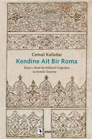 Kendine Ait Bir Roma; Diyar-I Rum'da Kültürel Coğrafya Ve Kimlik Üzerine - 1