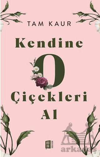 Kendine O Çiçekleri Al - Mona Kitap