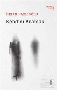 Kendini Aramak - Ketebe Yayınları