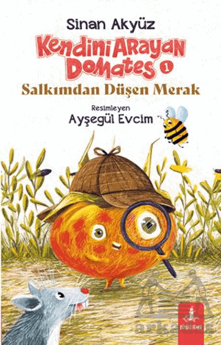 Kendini Arayan Domates 1 - Salkımdan Düşen Merak - Büyülü Fener Yayınları