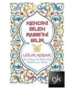 Kendini Bilen Rabbini Bilir - Destek Yayınları