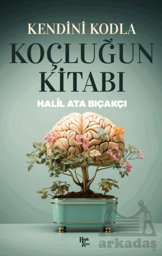 Kendini Kodla: Koçluğun Kitabı - Halk Kitabevi