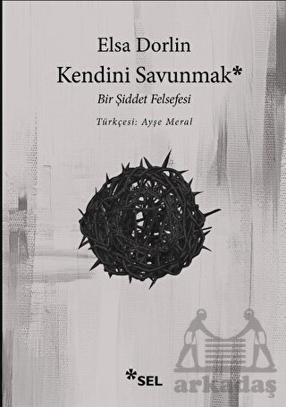 Kendini Savunmak: Bir Şiddet Felsefesi - Sel Yayıncılık