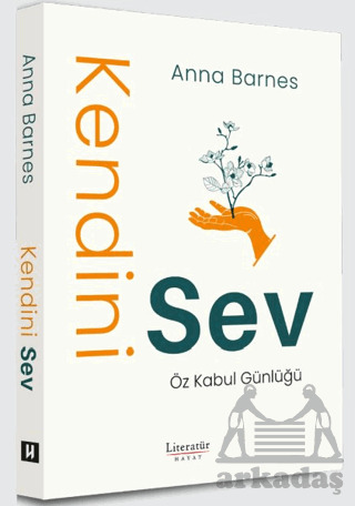 Kendini Sev Öz Kabul Günlüğü - Literatür Yayıncılık