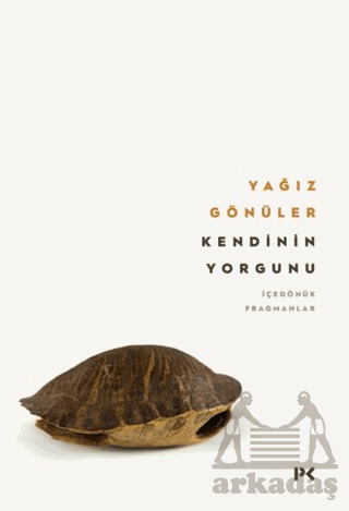 Kendinin Yorgunu: İçedönük Fragmanlar - Profil Kitap