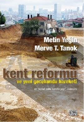 Kent Reformu ve Yeni Gecekondu Hareketi; Ve Kendi Evini Kendin Yap Kılavuzu - Nota Bene Yayınları