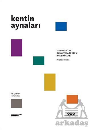Kentin Aynaları - İstanbul’Un Sanatçılarından Yansımalar - 1
