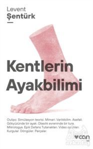 Kentlerin Ayakbilimi - Can Yayınları