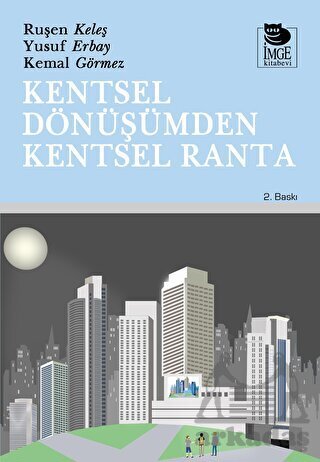 Kentsel Dönüşümden Kentsel Ranta - İmge Kitabevi Yayınları