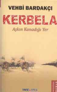 Kerbela; Aşkın Kanadığı Yer - Ozan Yayıncılık
