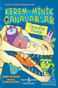 Kerem İle Minik Canavarlar - Canavarlar Müzede - İş Bankası Kültür Yayınları
