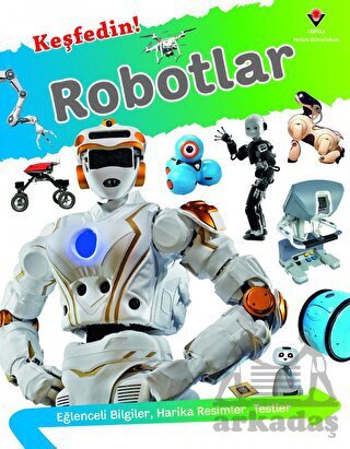 Keşfedin! - Robotlar - Tübitak Yayınları