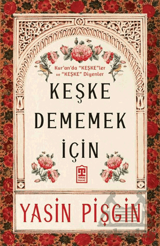 Keşke Dememek İçin - Timaş İnanç