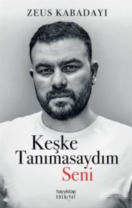 Keşke Tanımasaydım Seni - Hayykitap